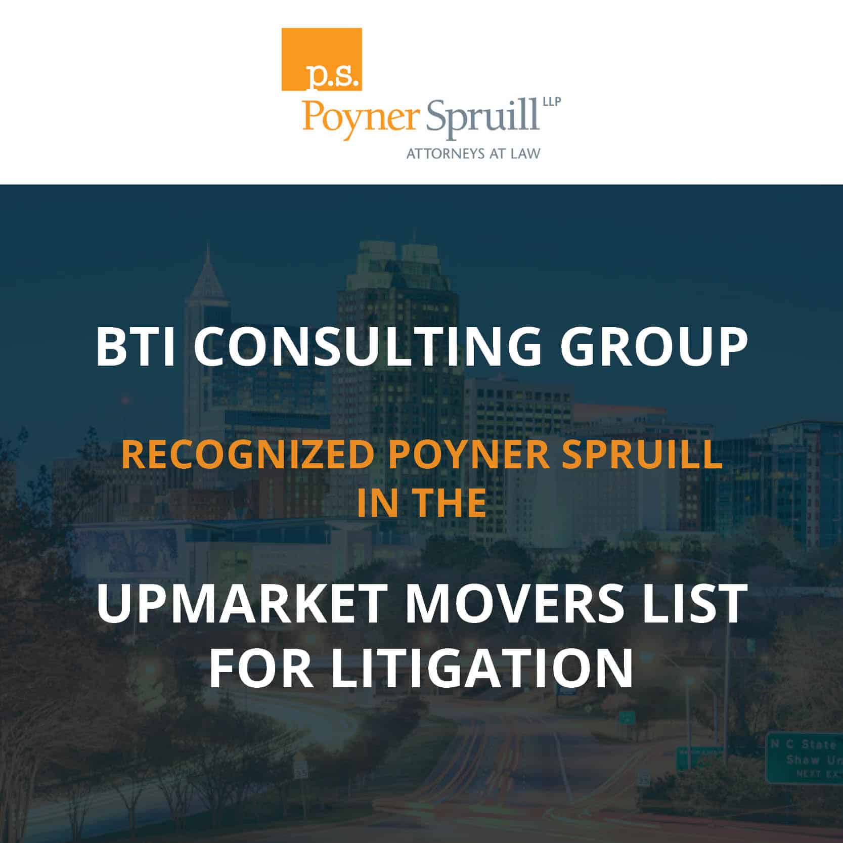Poyner Spruill Included in BTI Upmarket Movers List for Litigation ...